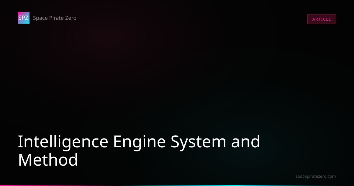 Intelligence Engine System and Method