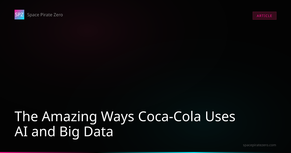 The Amazing Ways Coca-Cola Uses AI and Big Data